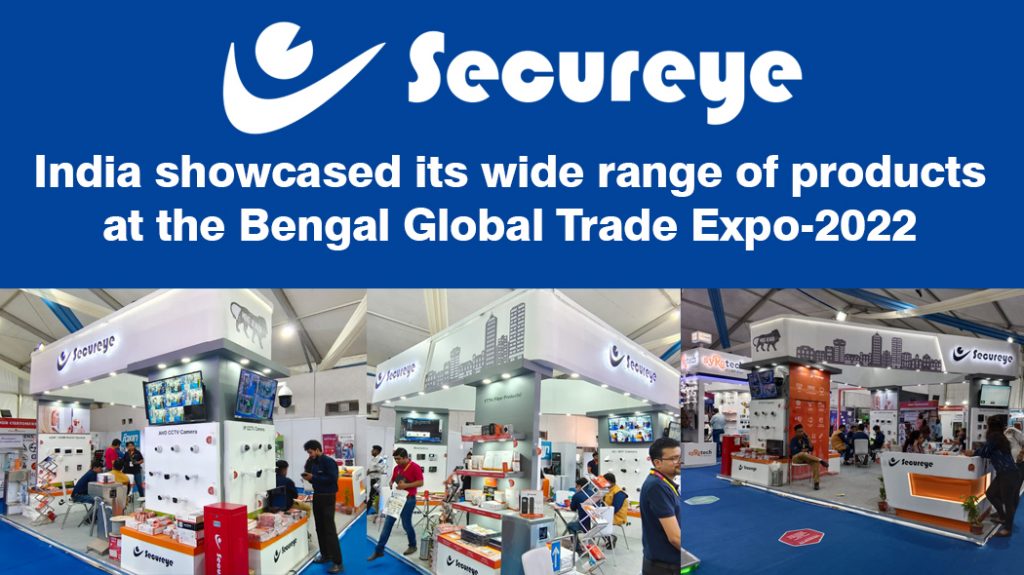 Secureye India showcased its wide range of products at the Bengal Global Trade Expo 2022